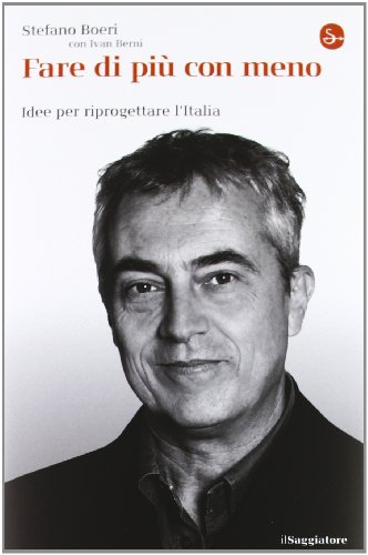 Fare di più con meno : idee per riprogettare l'Italia