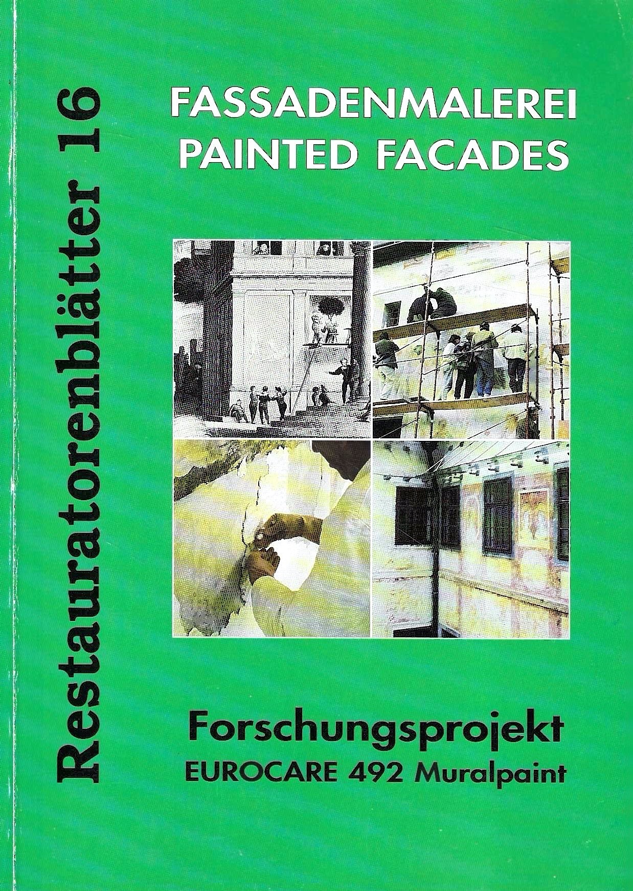 Fassadenmalerei : Forschungsprojekt Eurocare 492, Muralpain (Restauratorenblatter 16)