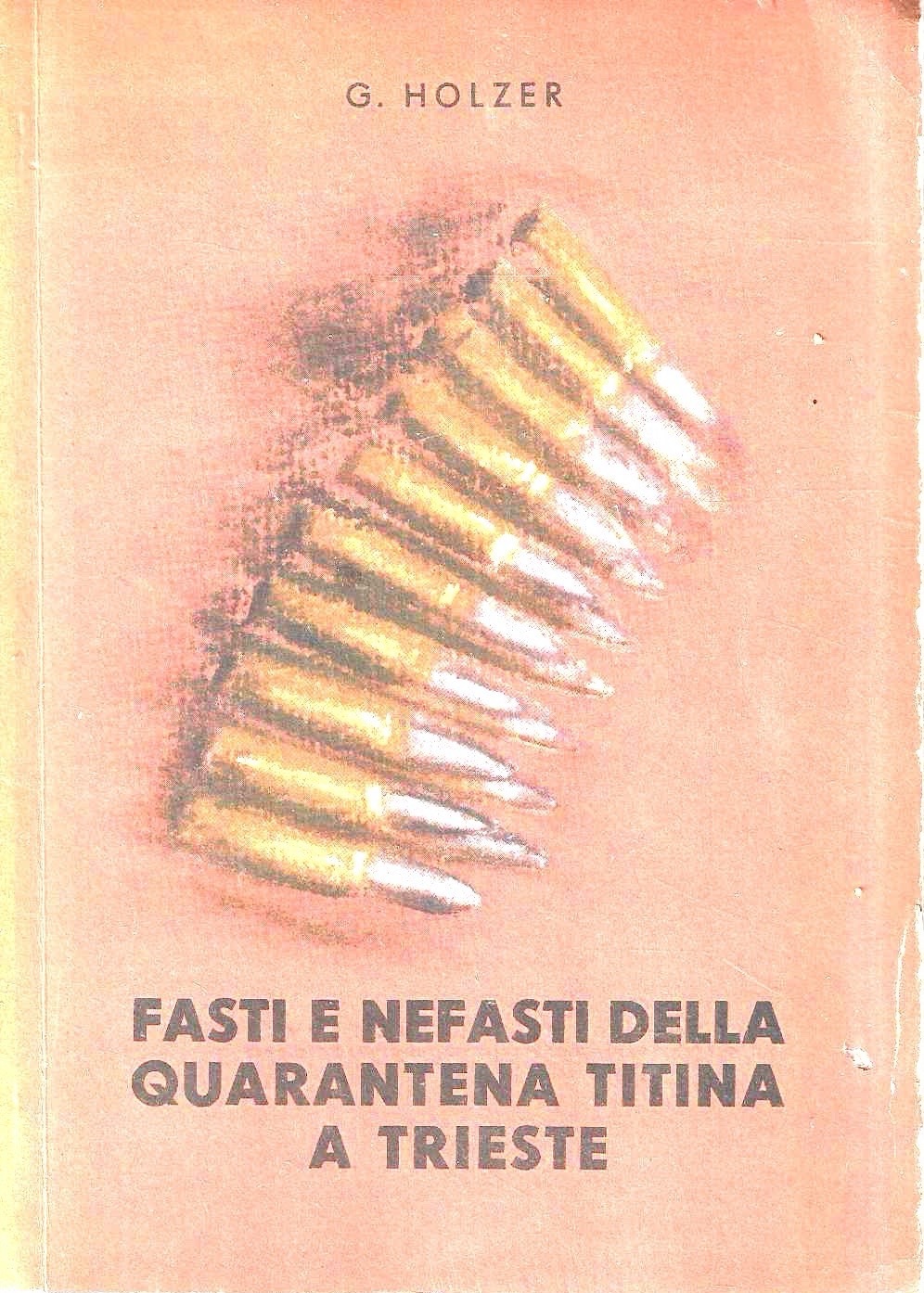 Fasti e nefasti della quarantena titina a Trieste