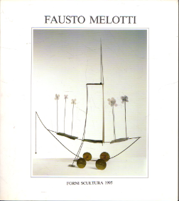 Fausto Melotti. Opere dal 1944 al 1986. Sculture, bassorilievi e …