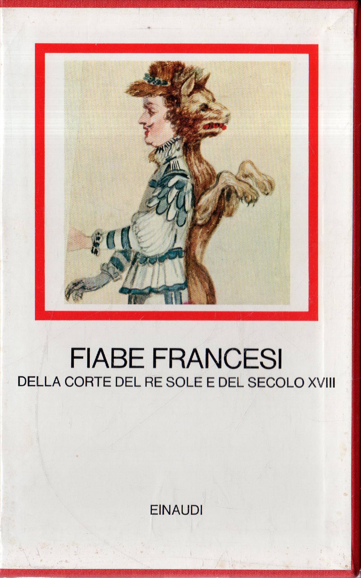 Fiabe francesi: della corte di Re Sole e del secolo …