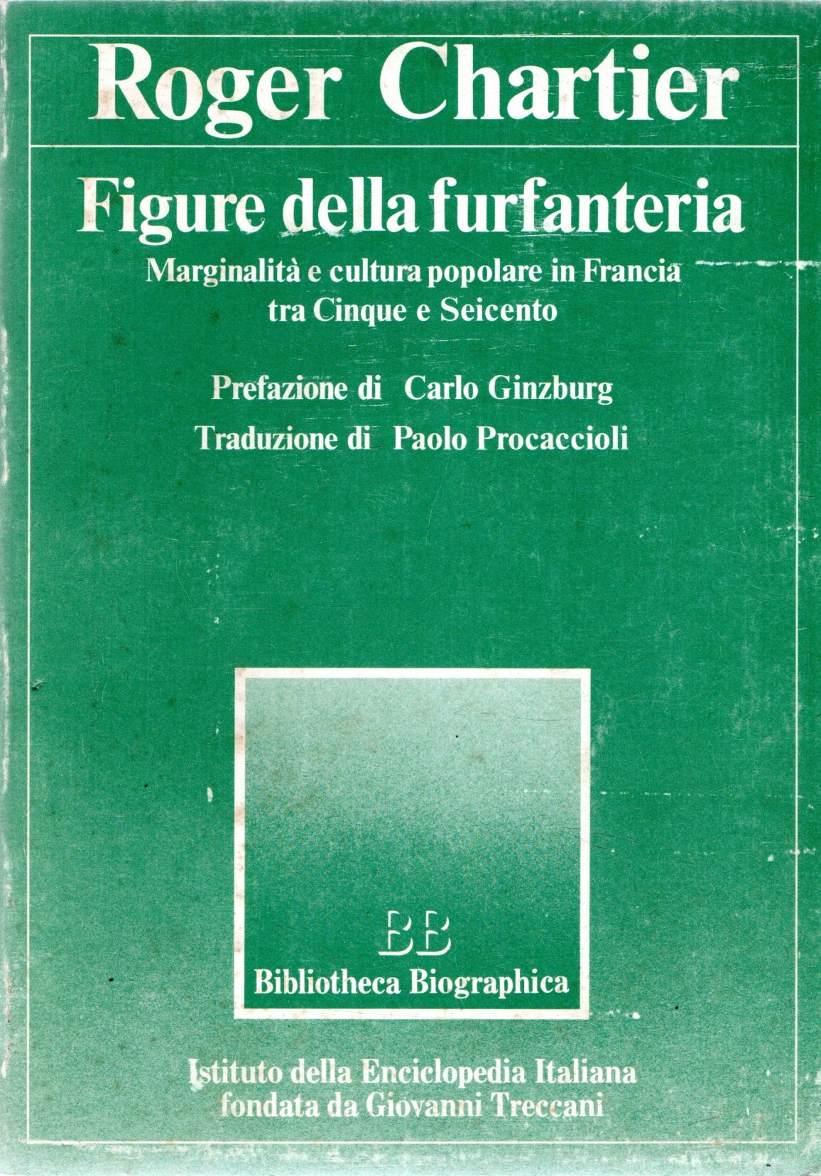 Figure della furfanteria : Marginalità e cultura popolare in Francia …