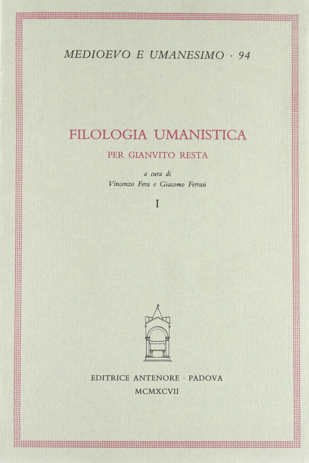 Filologia Umanista. Per Gianvito Resta