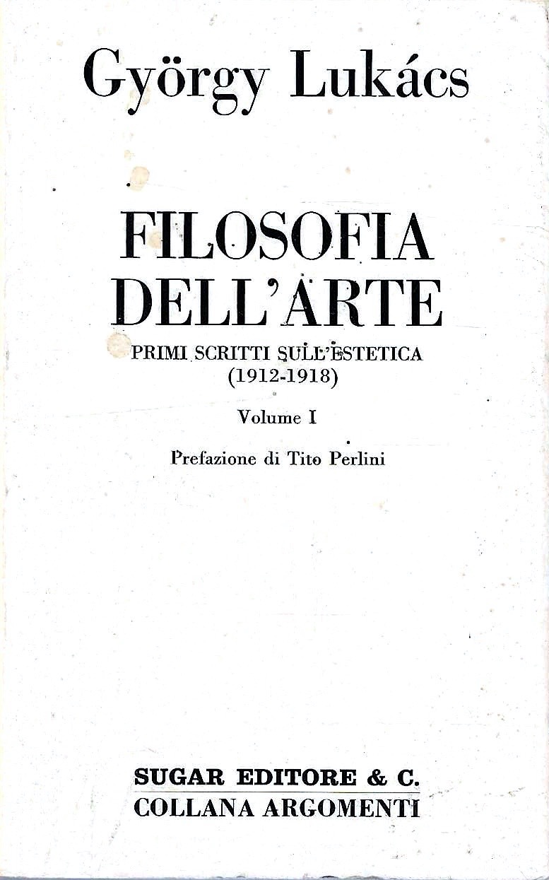 Filosofia dell'arte. Primi scritti sull'estetica (1912-1918). Volume I