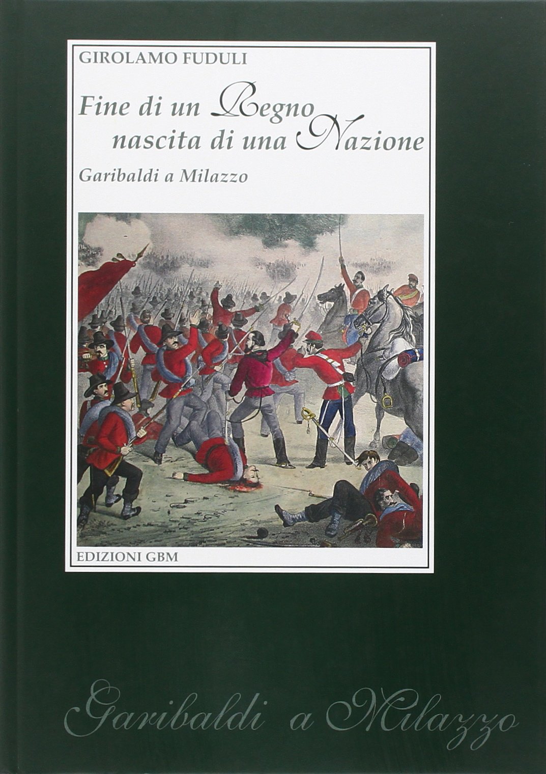 Fine di un regno nascita di una nazione. Garibaldi a …