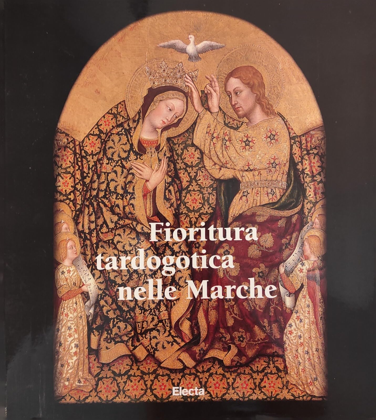 Fioritura tardogotica nelle Marche. Ediz. illustrata