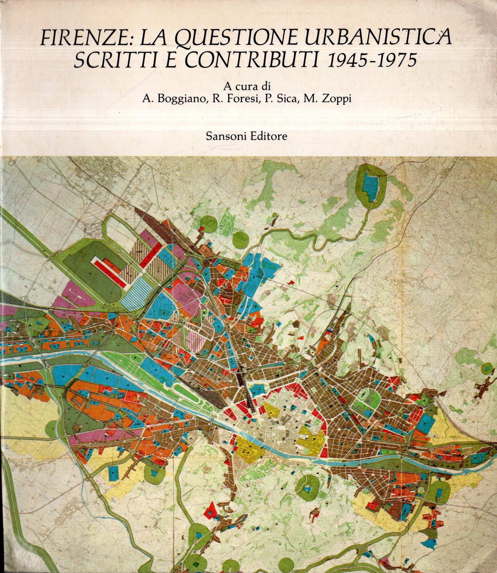 Firenze: La questione urbanistica scritti e contributi 1945-1975