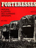 Forteresses. Histoire illustrée des ouverages défensifs