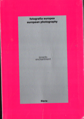Fotografia europea: incanto : lo sguardo sul mondo