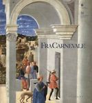 Fra Carnevale. Un artista rinascimentale da Filippo Lippi a Piero …