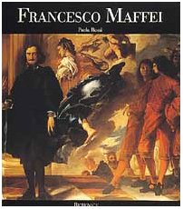 Francesco Maffei. Opera completa. Catalogo ragionato