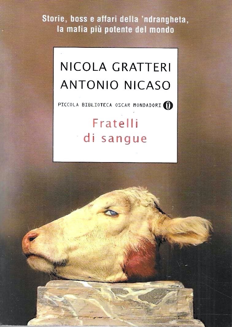 Fratelli di sangue. Storie, boss e affari della 'ndrangheta, la …