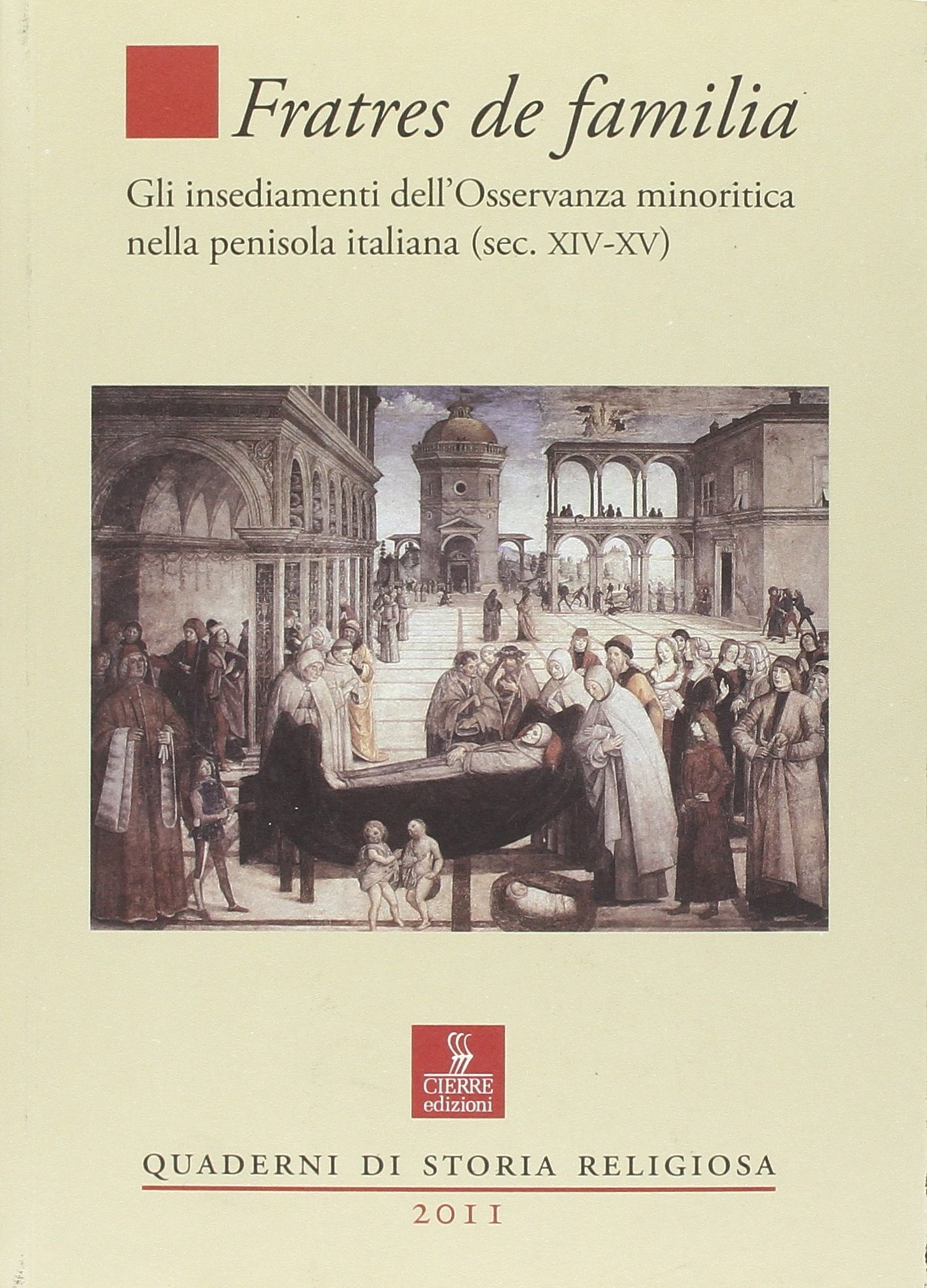 Fratres de familia. Gli insediamenti dell'Osservanza minoritica nella penisola italiana …