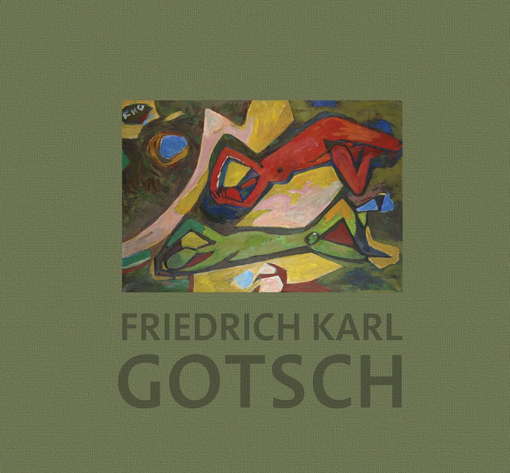 Friedrich Karl Gotsch. La seconde génération expressionniste. Ediz. inglese, francese …