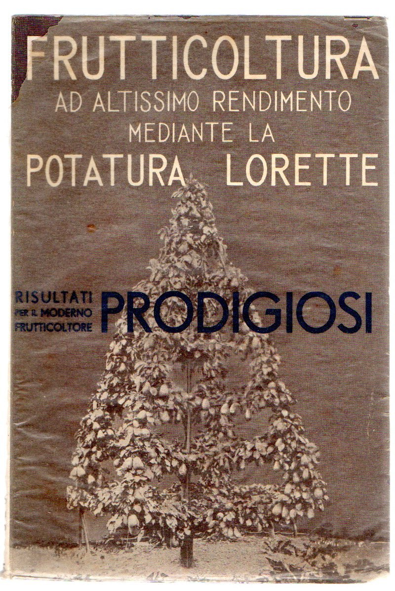 Frutticoltura ad altissimo rendimento mediante la potatura Lorette