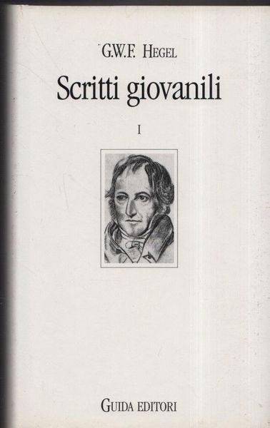 G.W.F. Hegel. Scritti giovanili. I.