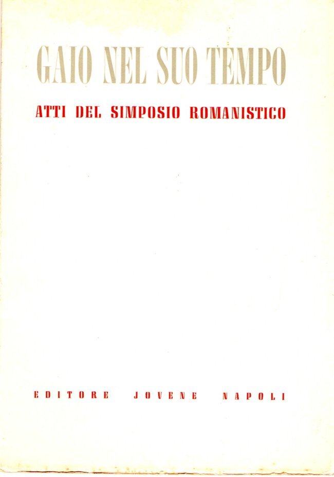 Gaio nel suo tempo : Atti del Simposio romanistico