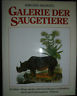 GALERIE DER SAUGETIERE