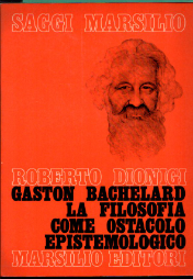 Gaston Bachelard. La filosofia come ostacolo epistemologico