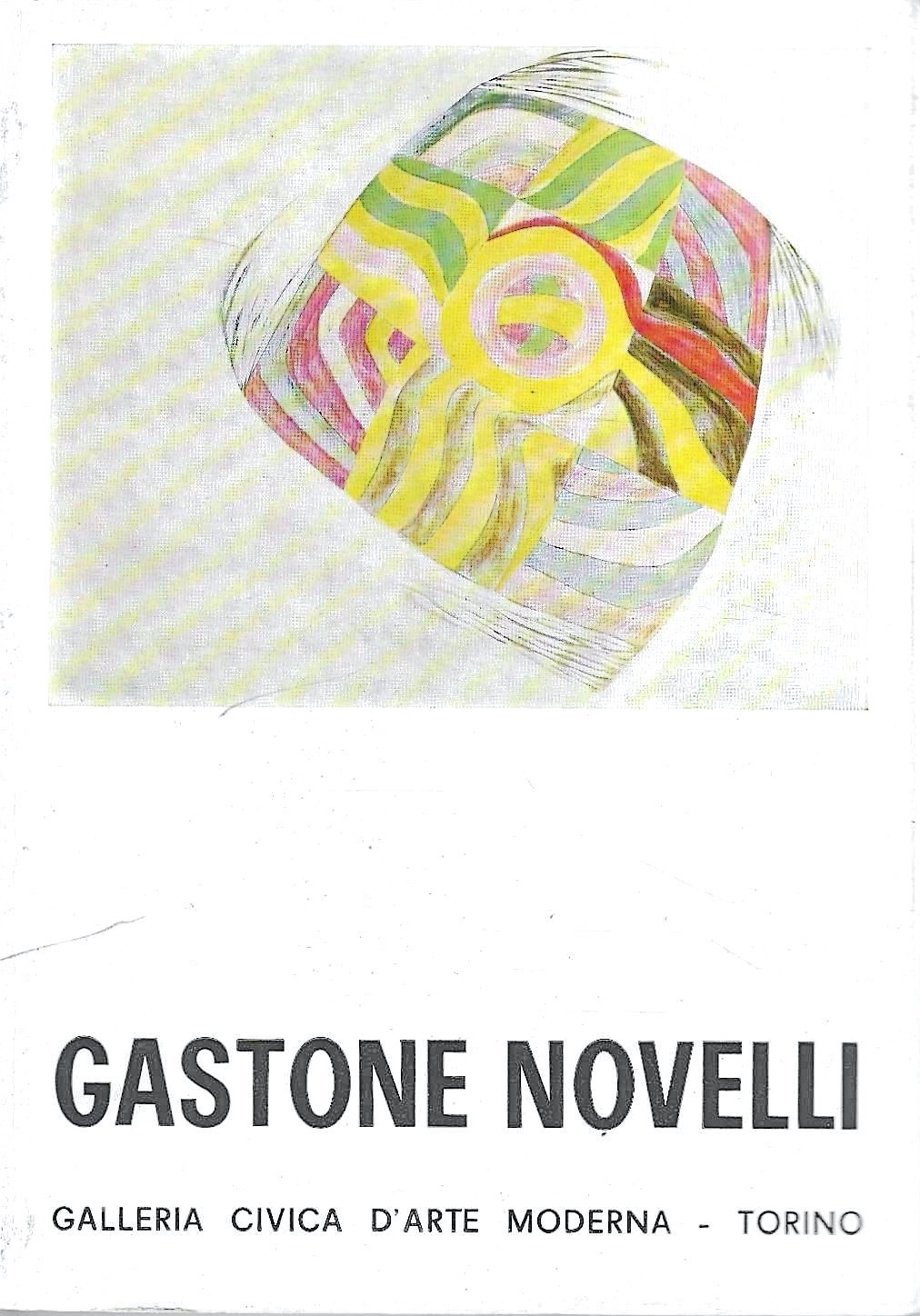 Gastone Novelli. (Catalogo della Mostra - Torino, 1972)