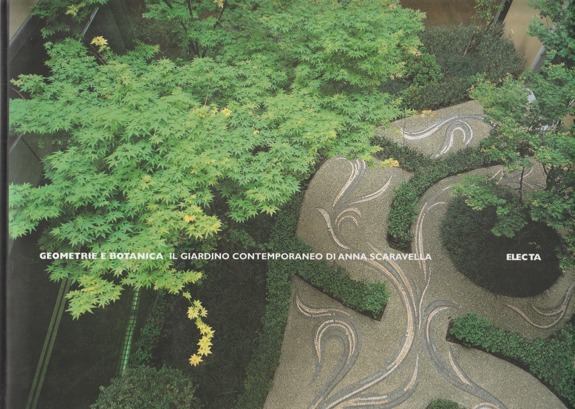 Geometrie e botanica : il giardino contemporaneo di Anna Scaravella