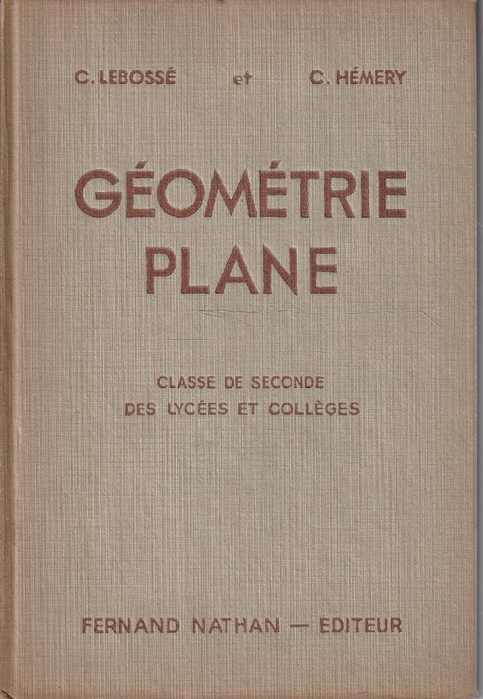 Géométrie plane. Classe de seconde des lycées et collèges