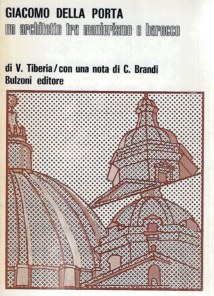 Giacomo della Porta: un architetto tra manierismo e barocco