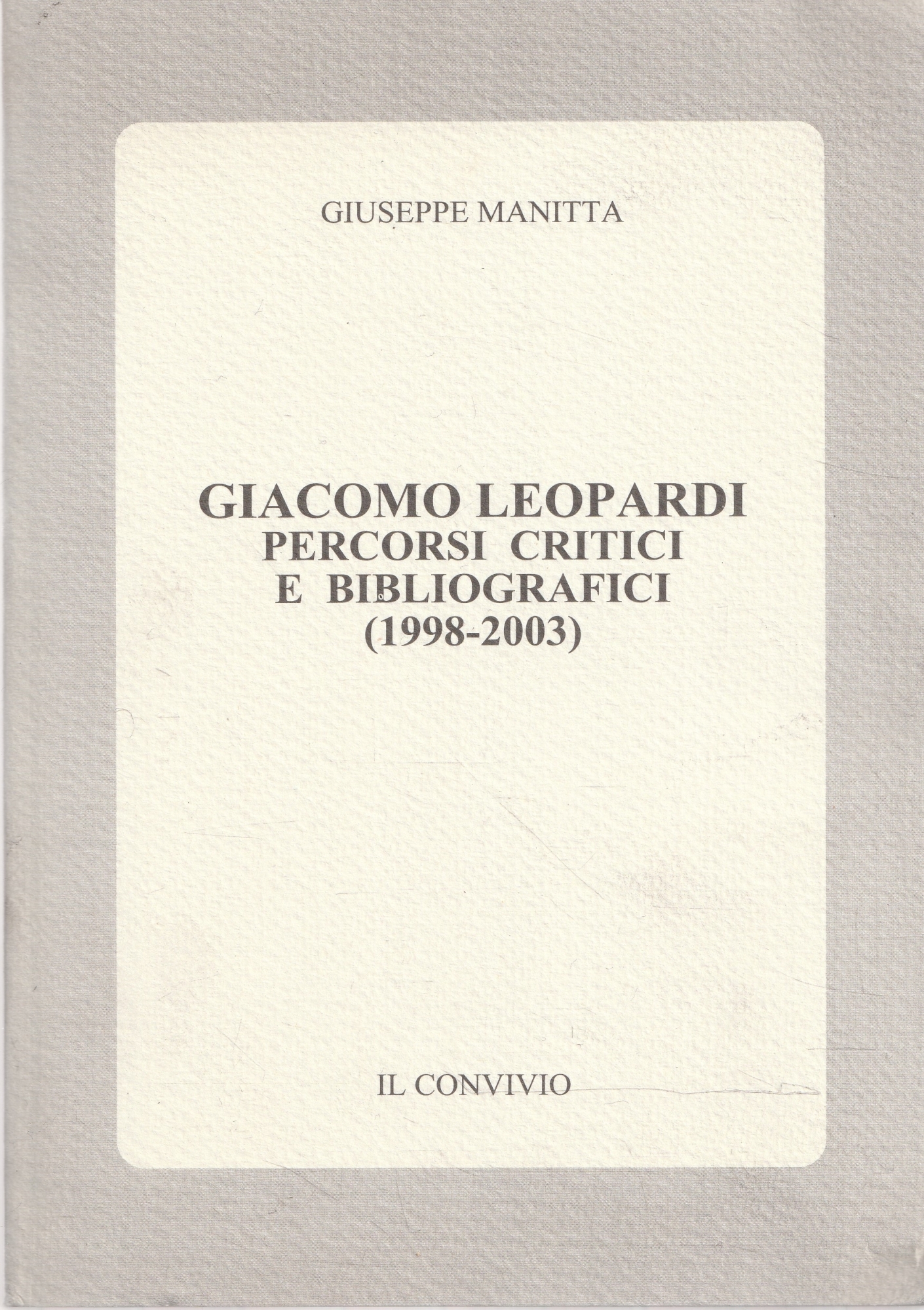 Giacomo Leopardi : percorsi critici e bibliografici, 1998-2003