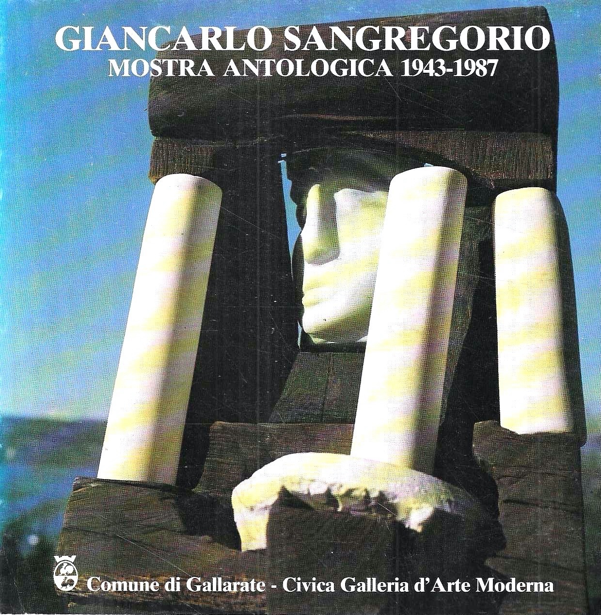 Giancarlo Sangregorio. Mostra antologica 1943-1987