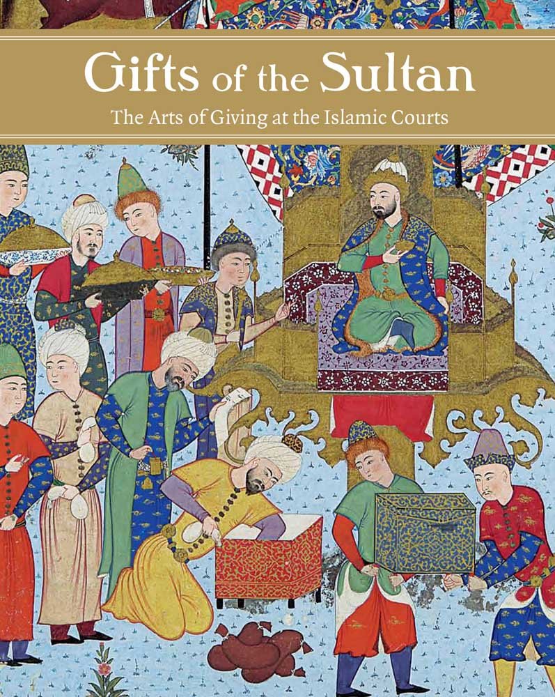 Gifts of the Sultan: The Arts of Giving at the …