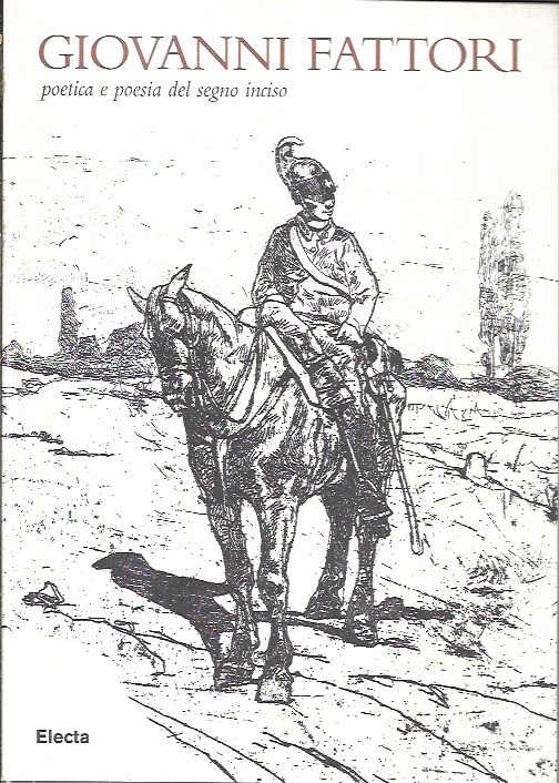 Giovanni Fattori: poetica e poesia del segno incis