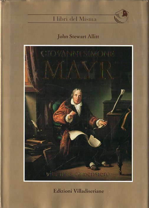 Giovanni Simone Mayr : Vita musica pensiero