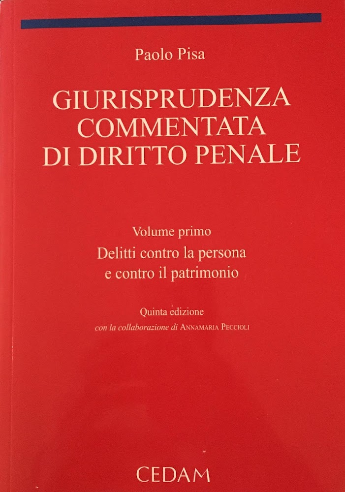 Giurisprudenza commentata di diritto penale. Vol 1: Delitti contro la …