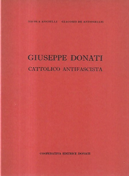 Giuseppe Donati: Cattolico antifascista