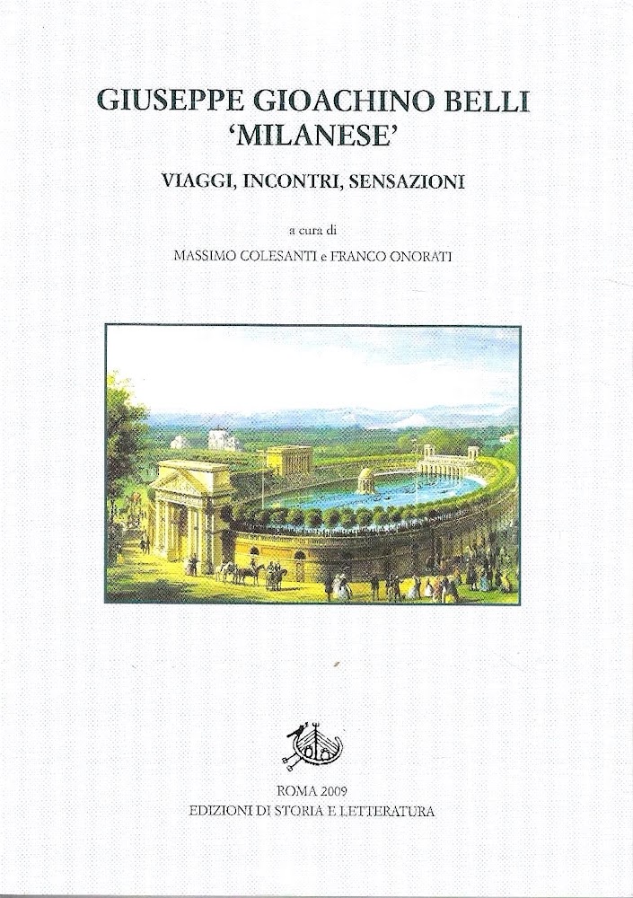 Giuseppe Gioachino Belli "milanese". Viaggi, incontri, sensazioni. Atti del Convegno