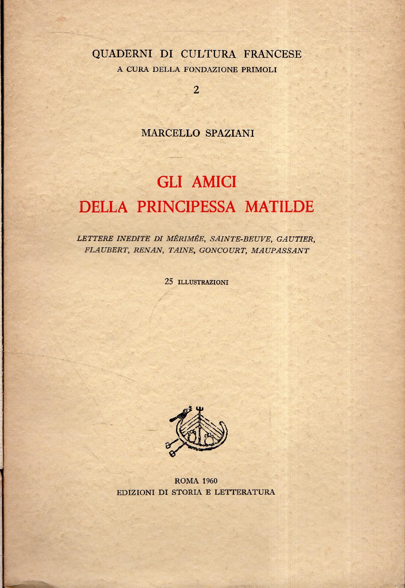 Gli amici della principessa Matilde. Lettere inedite di Mérimée, Sainte-Beuve, …