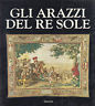 GLI ARAZZI DEL RE SOLE