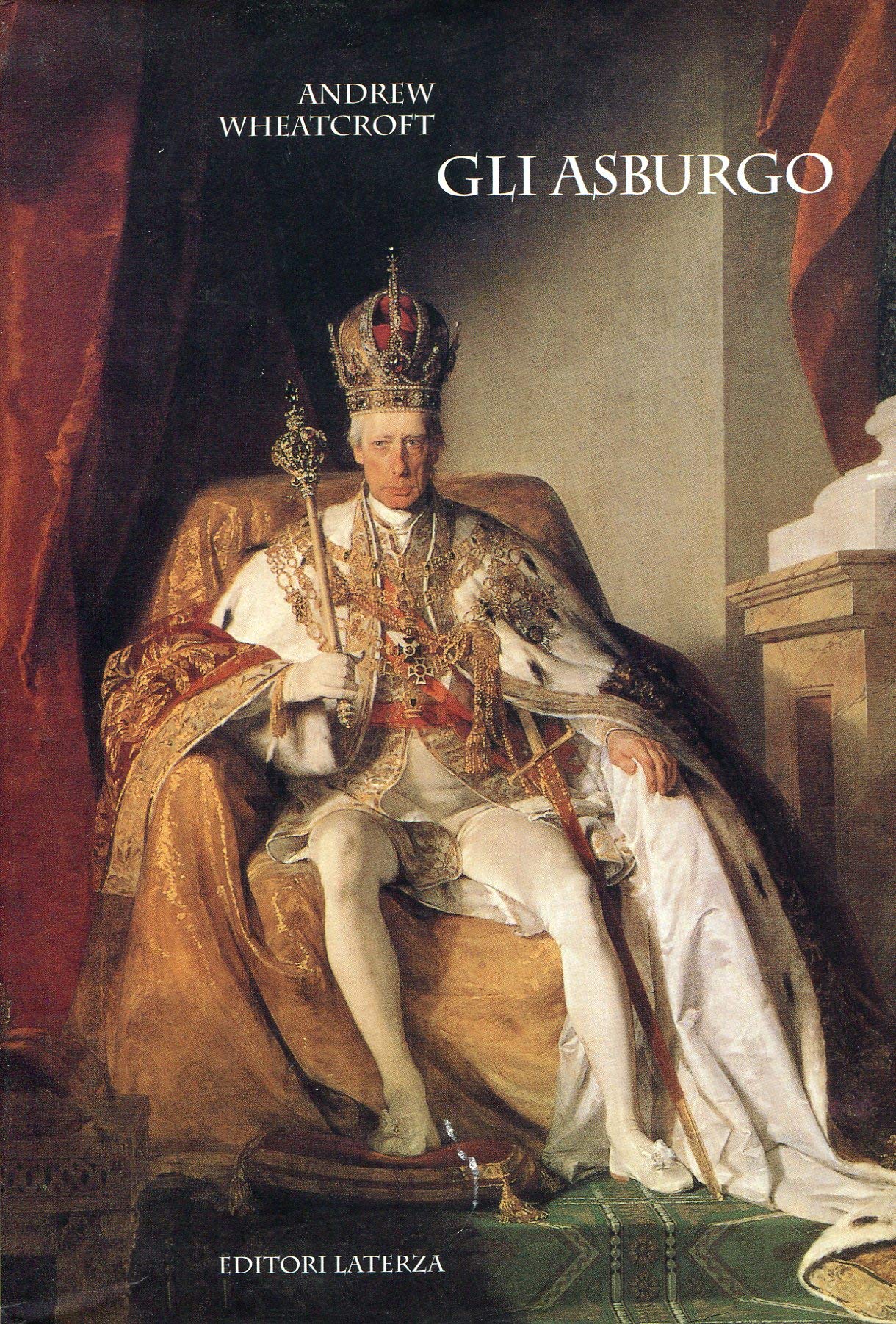 Gli Asburgo. Incarnazione dell'Impero