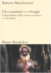 Gli economisti e i selvaggi. L'imperialismo della scienza economica e …