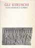 Gli etruschi. Nuove richerche e scoperte