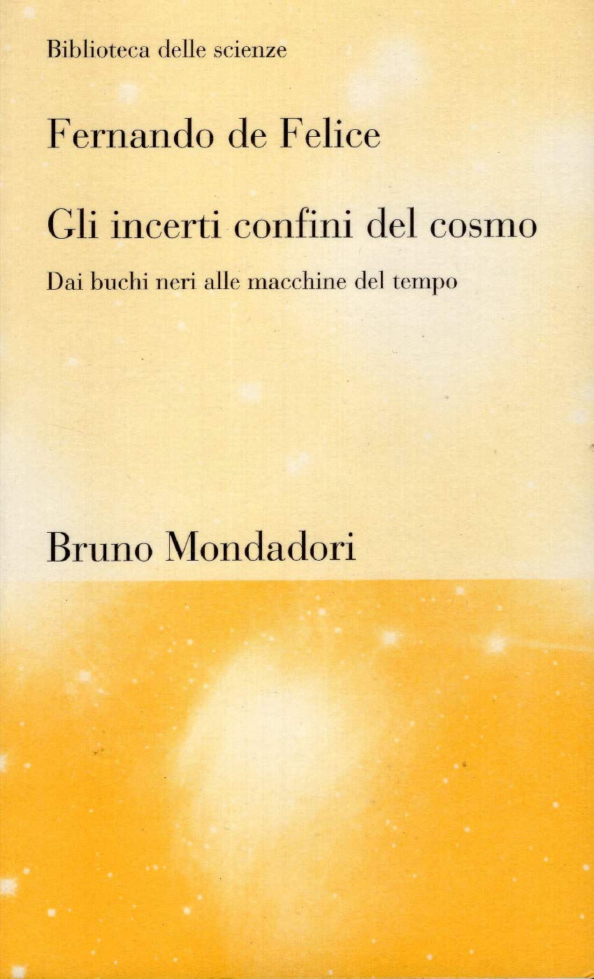 Gli incerti confini del cosmo. Dai buchi neri alle macchine …