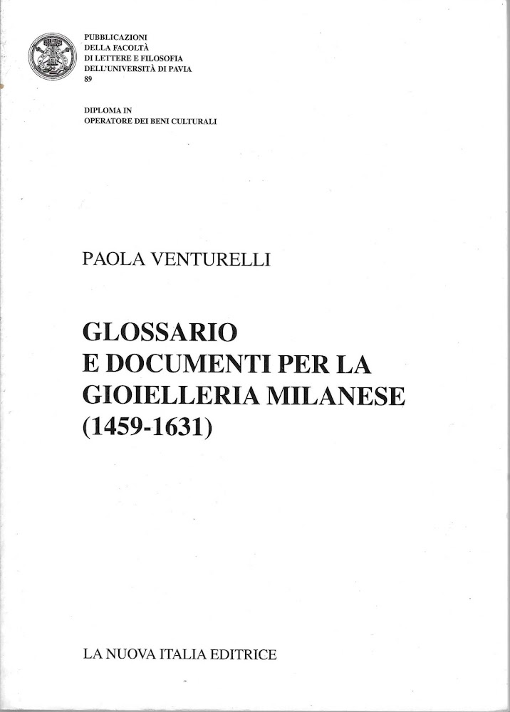 Glossario e documenti per la gioielleria milanese (1459-1631)