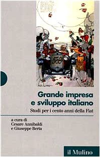 Grande impresa e sviluppo italiano. Studi per i cento anni …