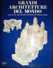 GRANDI ARCHITETTURE DEL MONDO