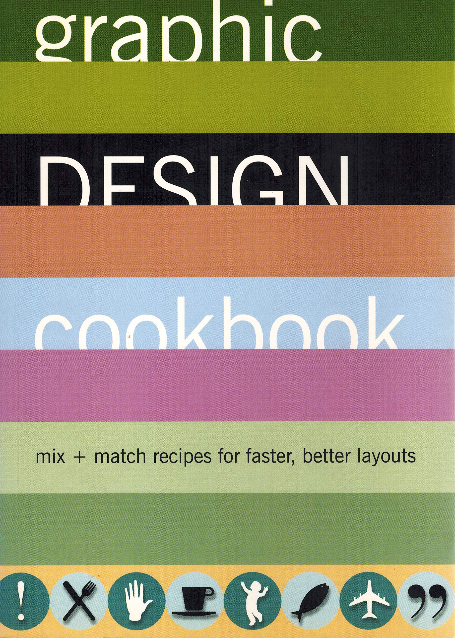 Graphic Design Cookbook: Mix &amp; Match Recipes for Faster, Better …