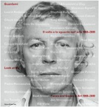 Guardami. Il volto e lo sguardo nell'arte 1969-2009.