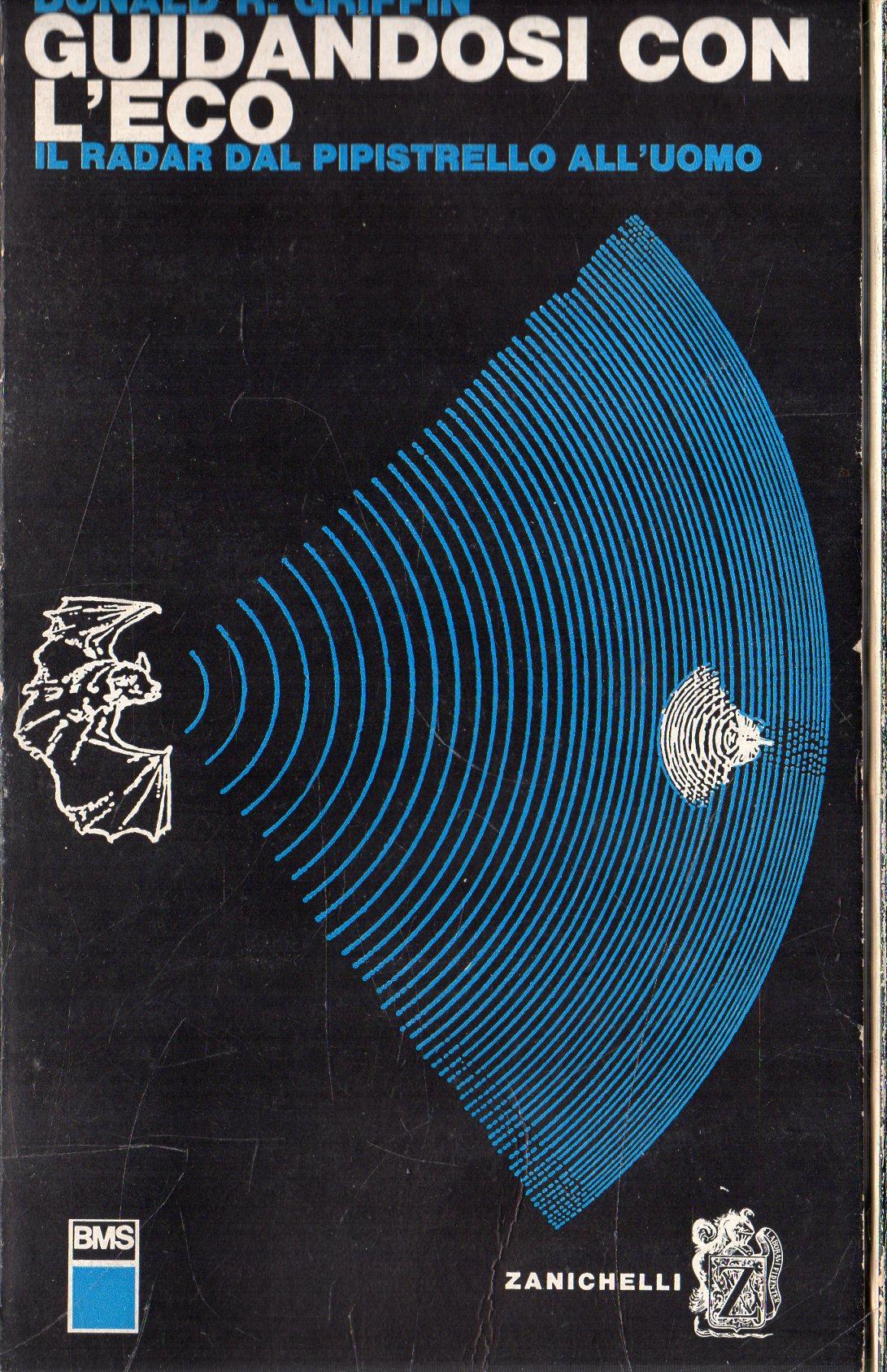 Guidandosi con l'eco. Il radar dal pipistrello all'uomo