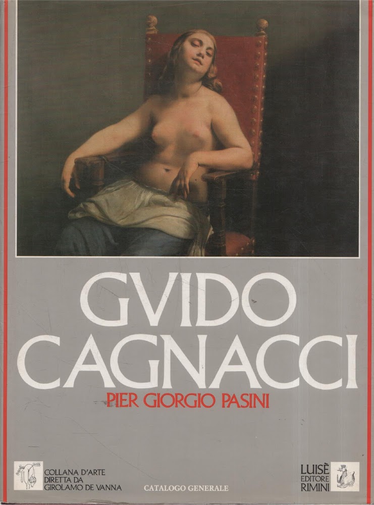 Guido Cagnacci : pittore (1601-1663) : catalogo generale