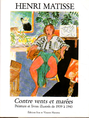 Henri Matisse. Contre vents et marées. Peinture et livres illustrés …