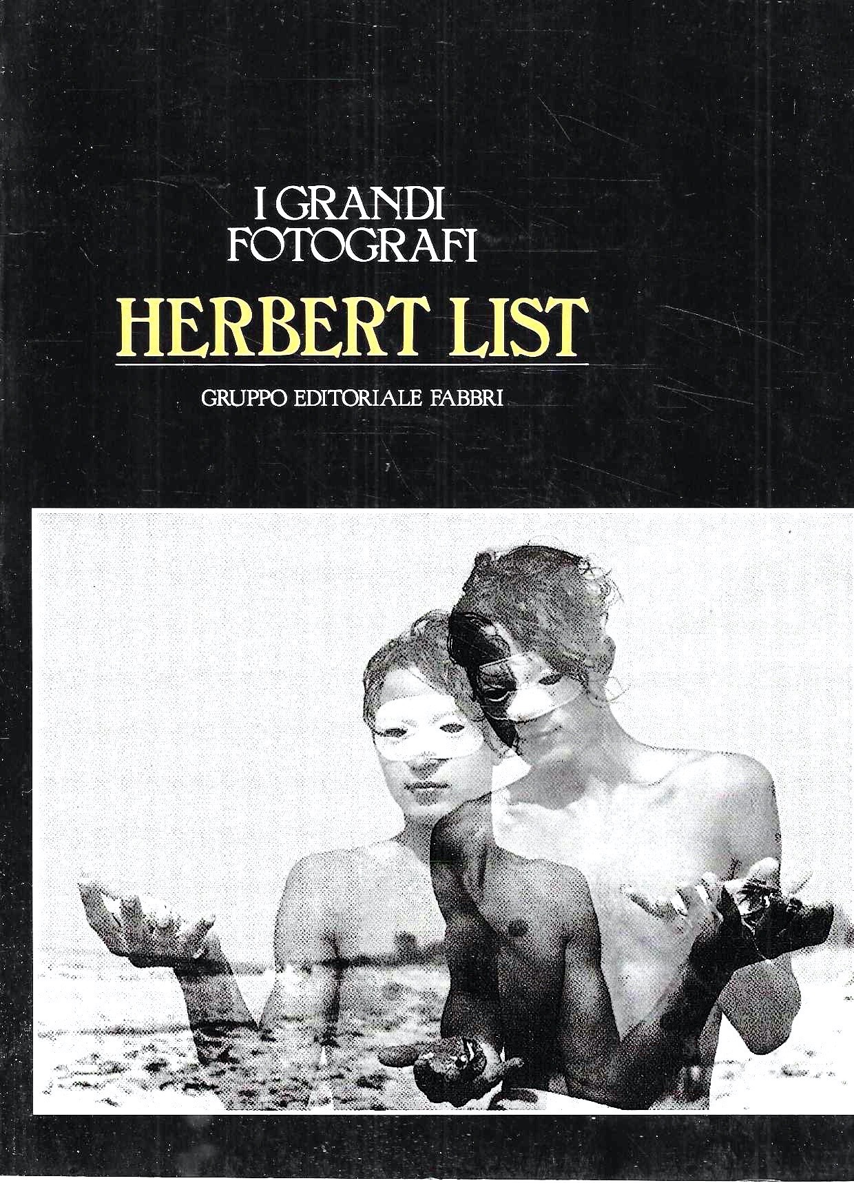 Herbert List (Collana "I Grandi Fotografi")